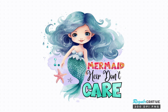 Mermaid heir dont care Sublimation Design Sublimation Regulrcrative 