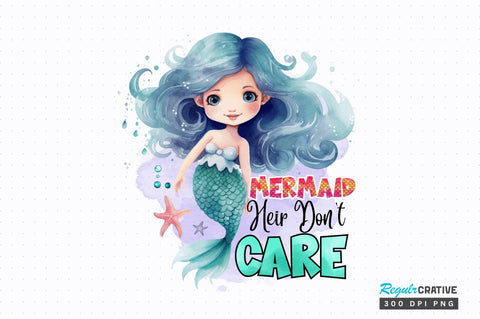 Mermaid heir dont care Sublimation Design Sublimation Regulrcrative 