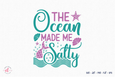 Mermaid SVG | the Ocean Made Me Salty SVG CraftLabSVG 