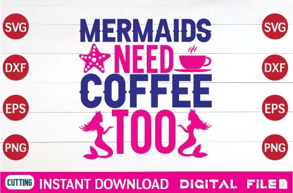 Mermaids need Coffee too svg SVG designer krishna 