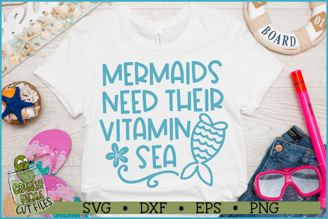 Mermaids Need Their Vitamin Sea SVG File SVG Crunchy Pickle 