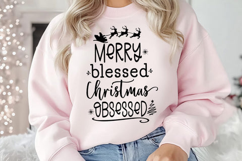 Merry Blessed Christmas Obsessed SVG I Christmas Shirt SVG SVG Happy Printables Club 