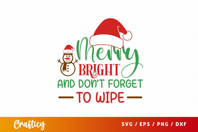 Merry bright and don't forget to wipe Svg Design SVG Designangry 