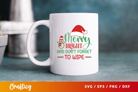 Merry bright and don't forget to wipe Svg Design SVG Designangry 