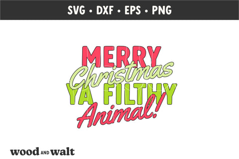 Merry Christmas Ya Filthy Animal SVG | Christmas Movie SVG SVG Wood And Walt 