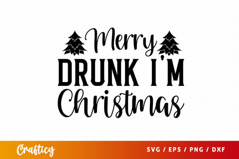 Merry Drunk I'm Christmas SVG Design SVG Designangry 