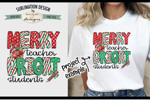 Merry Teacher Bright Students | PNG Design For Shirts, Totes and More Sublimation Ewe-N-Me Designs 