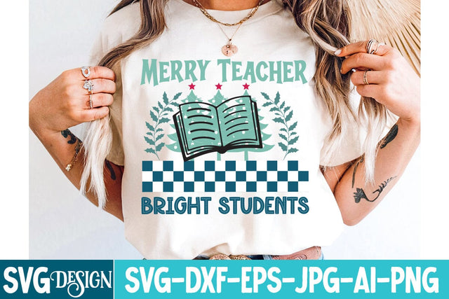 Merry Teacher Bright Students SVG Design,Merry Teacher Bright Students Sublimation Design,Christmas SVG Design,Christmas SVG BlackCatsMedia 