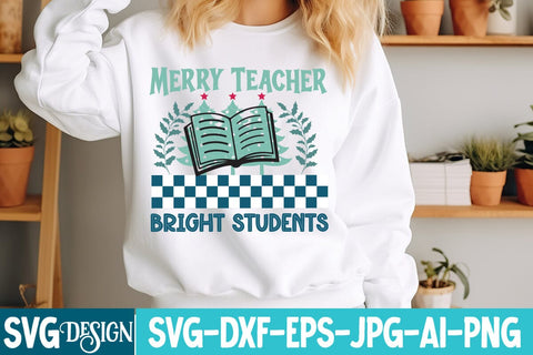 Merry Teacher Bright Students SVG Design,Merry Teacher Bright Students Sublimation Design,Christmas SVG Design,Christmas SVG BlackCatsMedia 