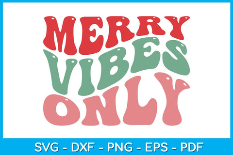 Merry Vibes Only Christmas SVG PNG EPS Cut File SVG Creativedesigntee 