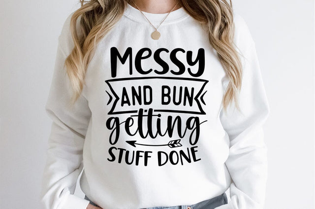 Messy and bun getting stuff done SVG Design SVG Designangry 