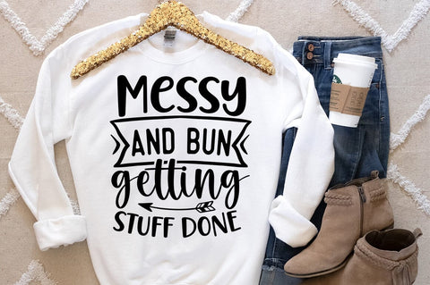 Messy and bun getting stuff done SVG Design SVG Designangry 