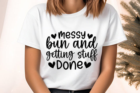 Messy bun and getting stuff done SVG Design SVG Designangry 
