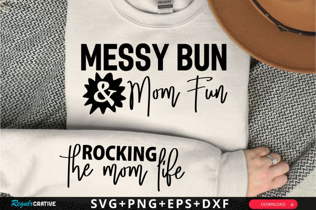 Messy Bun And Mom Fun Sleeve SVG Design SVG Regulrcrative 