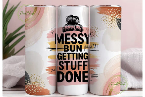 Messy Bun Getting Stuff Done Tumbler Sublimation PixelChick 