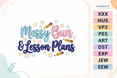 Messy Bun & Lesson Plans Teacher Back To School Embroidery Design Embroidery/Applique DESIGNS sg embroidery 