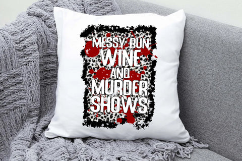 Messy Bun Wine And Murder Shows PNG | True Crime Sublimation PNG Design | Funny True Crime Design | True Crime Junkie Shirt Print Sublimation Jagonath Roy 