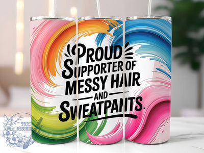 Messy Hair Sweatpants 20oz Tumbler, Messy Hair Sweatpants Wrap, Funny Sublimation Design, Sarcastic Quote PNG, Humor Tumbler Wrap, 20oz Tumbler Sublimation ToriDesigns 