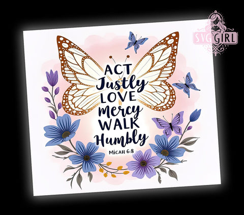 Micah 68 Tumbler Wrap, Christian Bible Verse Tumbler, 20oz Sublimation Design, Faith-Based Drinkware, Inspirational Tumbler, Religious Gifts, Just Mercy Tumbler Design Sublimation SvggirlplusArt 