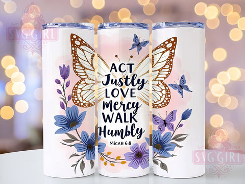 Micah 68 Tumbler Wrap, Christian Bible Verse Tumbler, 20oz Sublimation Design, Faith-Based Drinkware, Inspirational Tumbler, Religious Gifts, Just Mercy Tumbler Design Sublimation SvggirlplusArt 