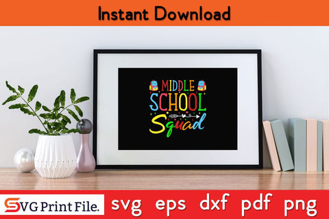 Middle School Squad Tee Shirt Funny Back To School SVG PNG Craft Cut File SVG SVG Print File 