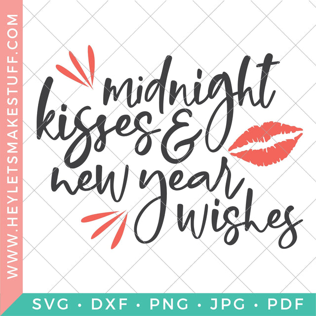 Midnight Kisses & New Year's Eve Wishes SVG Hey Let's Make Stuff 