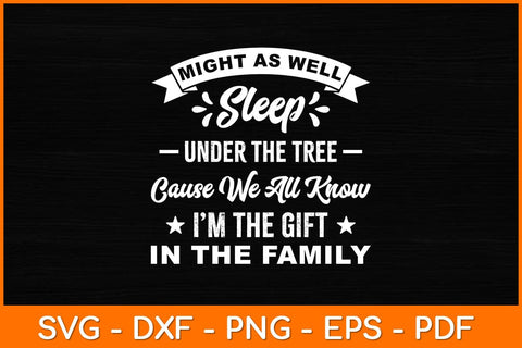 Might As Well Sleep Under The Tree Cause We All Know Christmas Svg Design SVG artprintfile 
