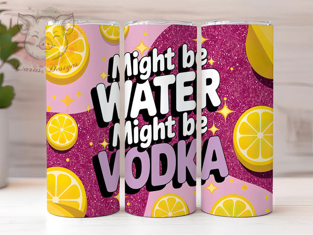 Might Be Vodka Pink Lemon Tumbler, Might Be Vodka Wrap, Pink Lemon Tumbler, 20oz Sublimation Design, Sassy Drink Tumbler, Alcohol Humor Tumbler, Summer Lemon Tumbler Sublimation Lara' s Designs 