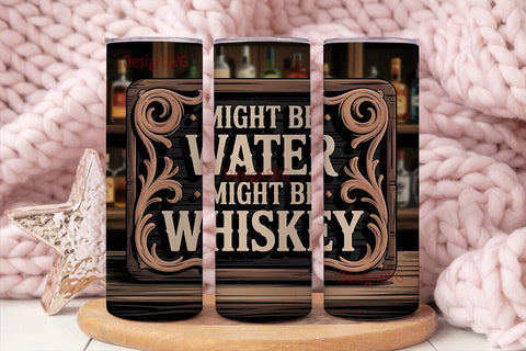 Might Be Whiskey Tumbler Wrap Sublimation DesignSVG 