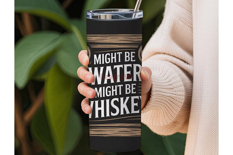 Might Be Whiskey Tumbler Wrap Sublimation DesignSVG 