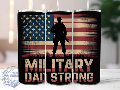 Military Dad Strong 20oz Tumbler, Patriotic Dad Design, Military Dad Strong Quote, Sublimation Tumbler Wrap, 20oz Tumbler, Veteran Family Tribute, American Pride Sublimation ToriDesigns 