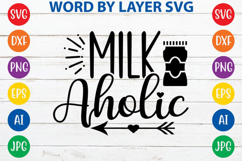 Milk Aholic SVG DESIGN SVG Rafiqul20606 