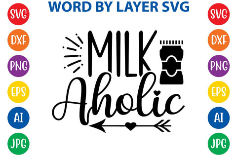 Milk Aholic SVG DESIGN SVG Rafiqul20606 