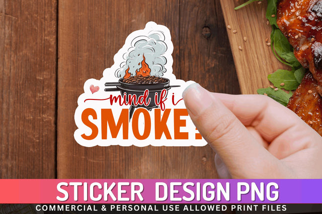 Mind if i smoke Sticker Design Sublimation Regulrcrative 