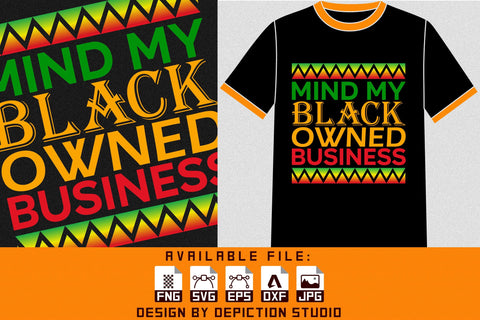 Mind My Black Owned Business T-Shirt, Black history Month Shirt, Pride Month Shirt Print Template Sketch DESIGN Depiction Studio 