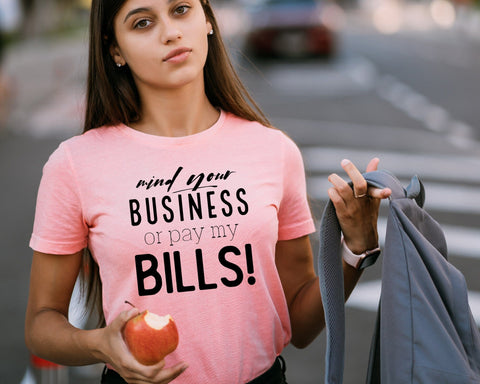 Mind Your Business or Pay My Bills! svg, Mind Your Business Svg, business mind, cut files for cricut, Digital file, svg, dxf file SVG DesignDestine 