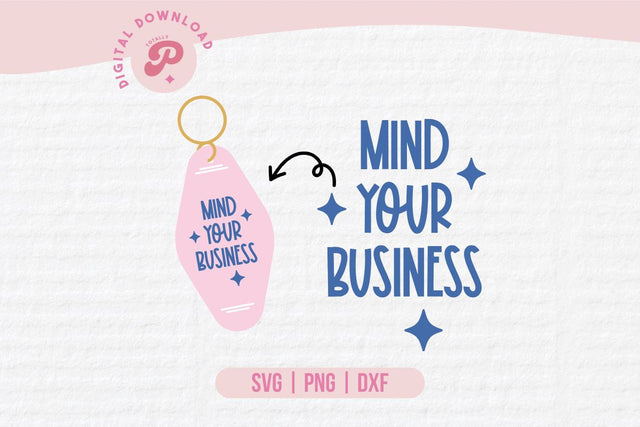 Mind Your Business SVG SVG Totally Posie 