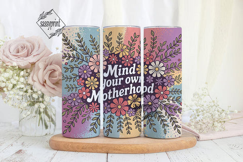 Mind Your Motherhood Floral 20oz Tumbler Sublimation sassyprint 