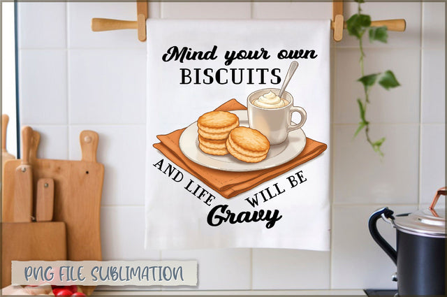 Mind your own biscuits and life will be gravy Towel PNG Sublimation Shetara Begum 