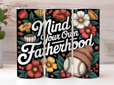 Mind Your Own Fatherhood 20oz Tumbler Wrap, Sports Dad Gift, Funny Dad Quote, Father’s Day Gift, Athletic Dad, 20oz Tumbler Wrap, Sublimation PNG Sublimation Lara' s Designs 
