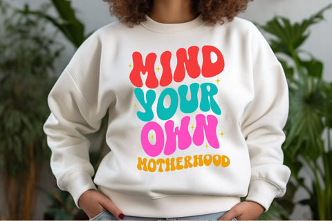 Mind Your Own Motherhood I Funny Mother's Day Sublimation Sublimation Happy Printables Club 
