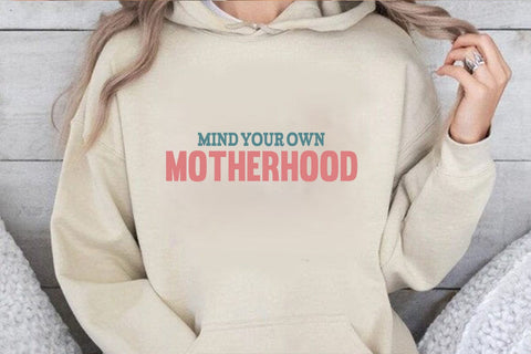Mind Your Own Motherhood SVG Angelina750 