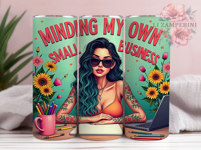 Minding My Own Business, Small Business Tumbler, Funny Tumbler Design, Sarcastic Affirmation, 20oz Tumbler PNG, Digital Download Tumbler, Printable Tumbler Design Sublimation Li Zamperini 