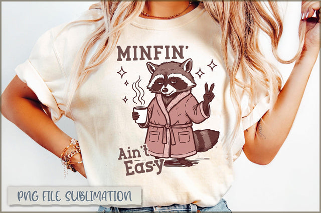 Minfin' ain't easy Sublimation Sublimation Shetara Begum 