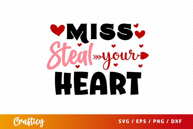 Miss Steal Your Heart SVG Design SVG Designangry 