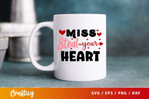 Miss Steal Your Heart SVG Design SVG Designangry 
