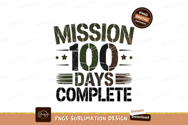 Mission 100 Days Complete Sublimation Png Sublimation Designangry 