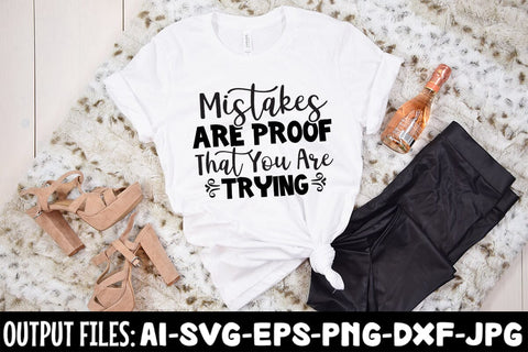 Mistakes Are Proof That You Are Trying SVG DESIGN SVG Rafiqul20606 
