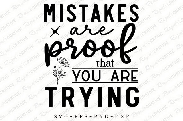Mistakes Are Proof That You Are Trying SVG Design SVG Regulrcrative 