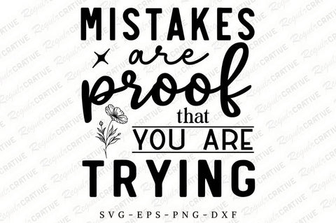 Mistakes Are Proof That You Are Trying SVG Design SVG Regulrcrative 